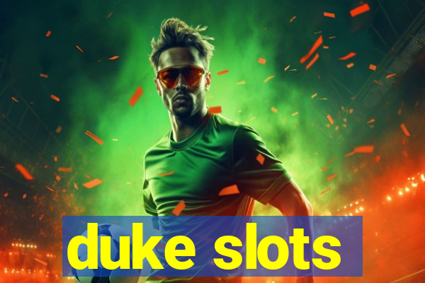 duke slots